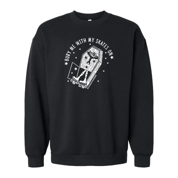 Bury Me With My Skates On Crewneck Sweatshirt